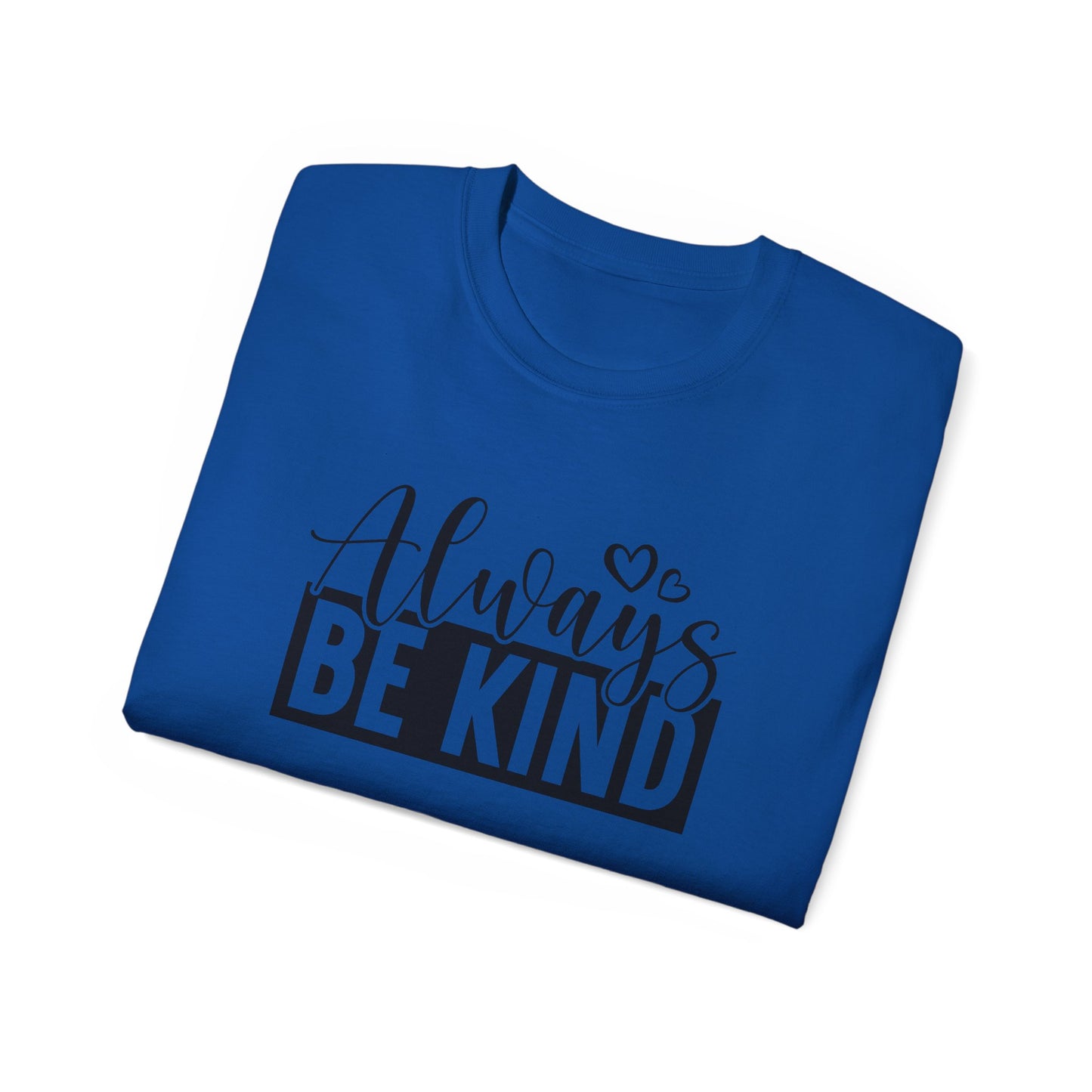 "Always Be Kind" Unisex Ultra Cotton Tee