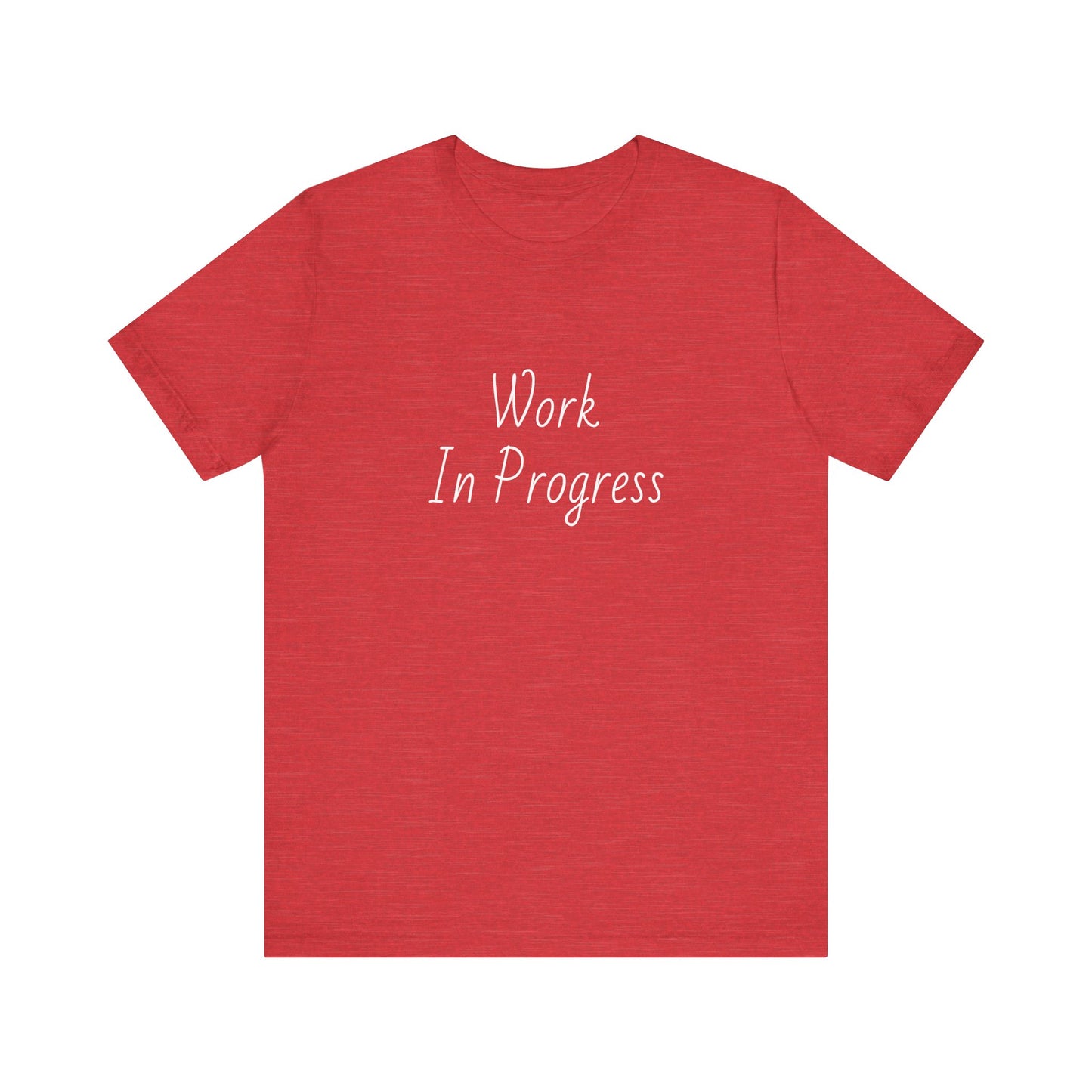 Work In Progress Inspirational T-Shirt