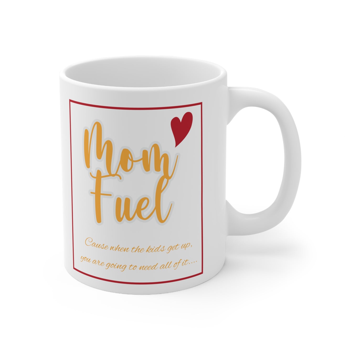 Mom Fuel Ceramic Mug 11oz