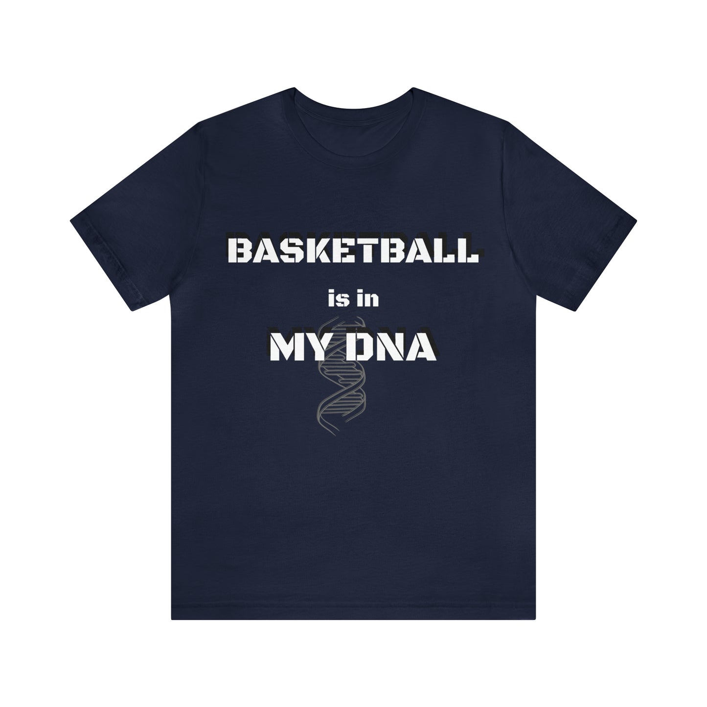 Basketball is in My DNA  Classic  Unisex Jersey Short Sleeve Tee