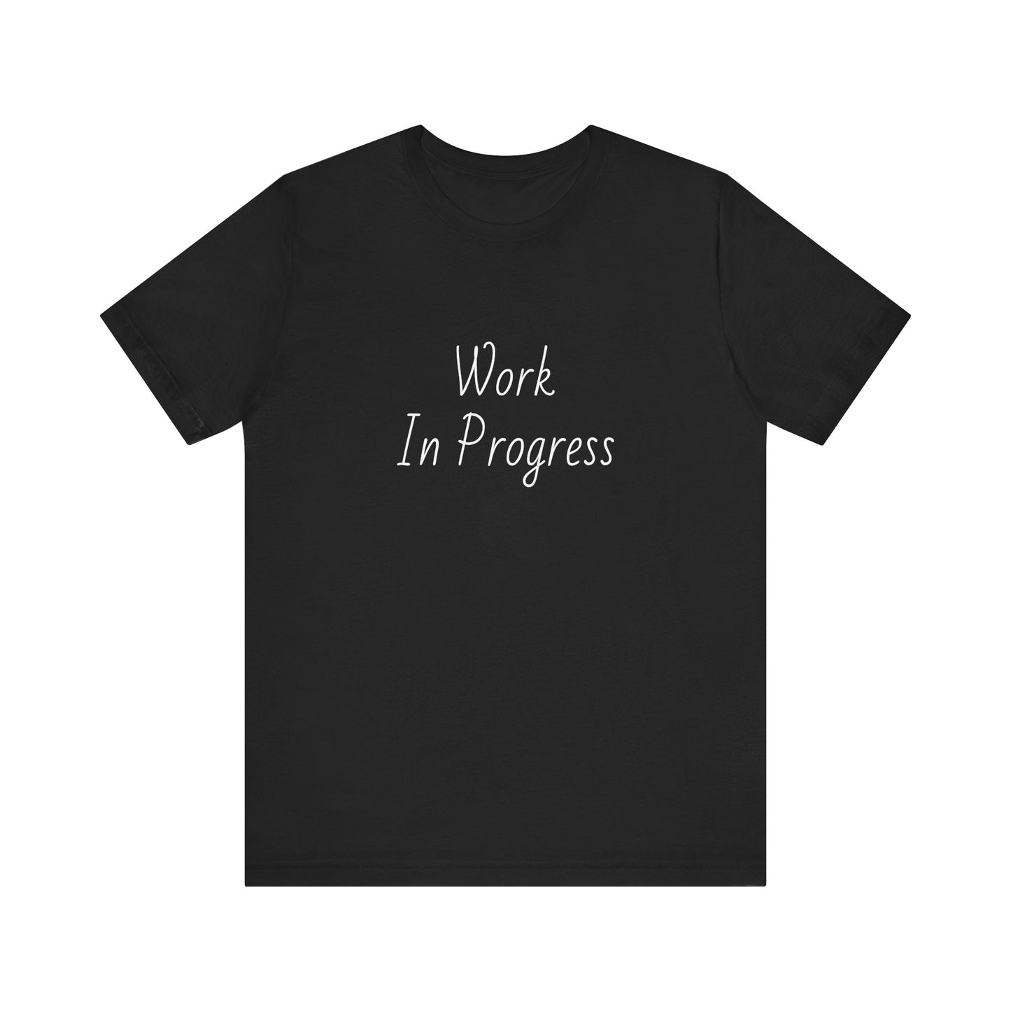 Work In Progress Inspirational T-Shirt