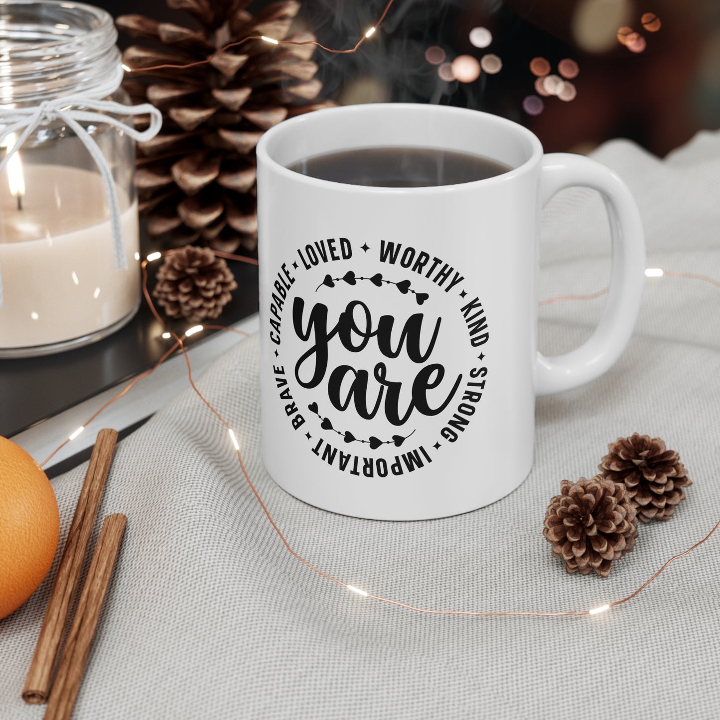 "You Are" Ceramic Mug 11oz