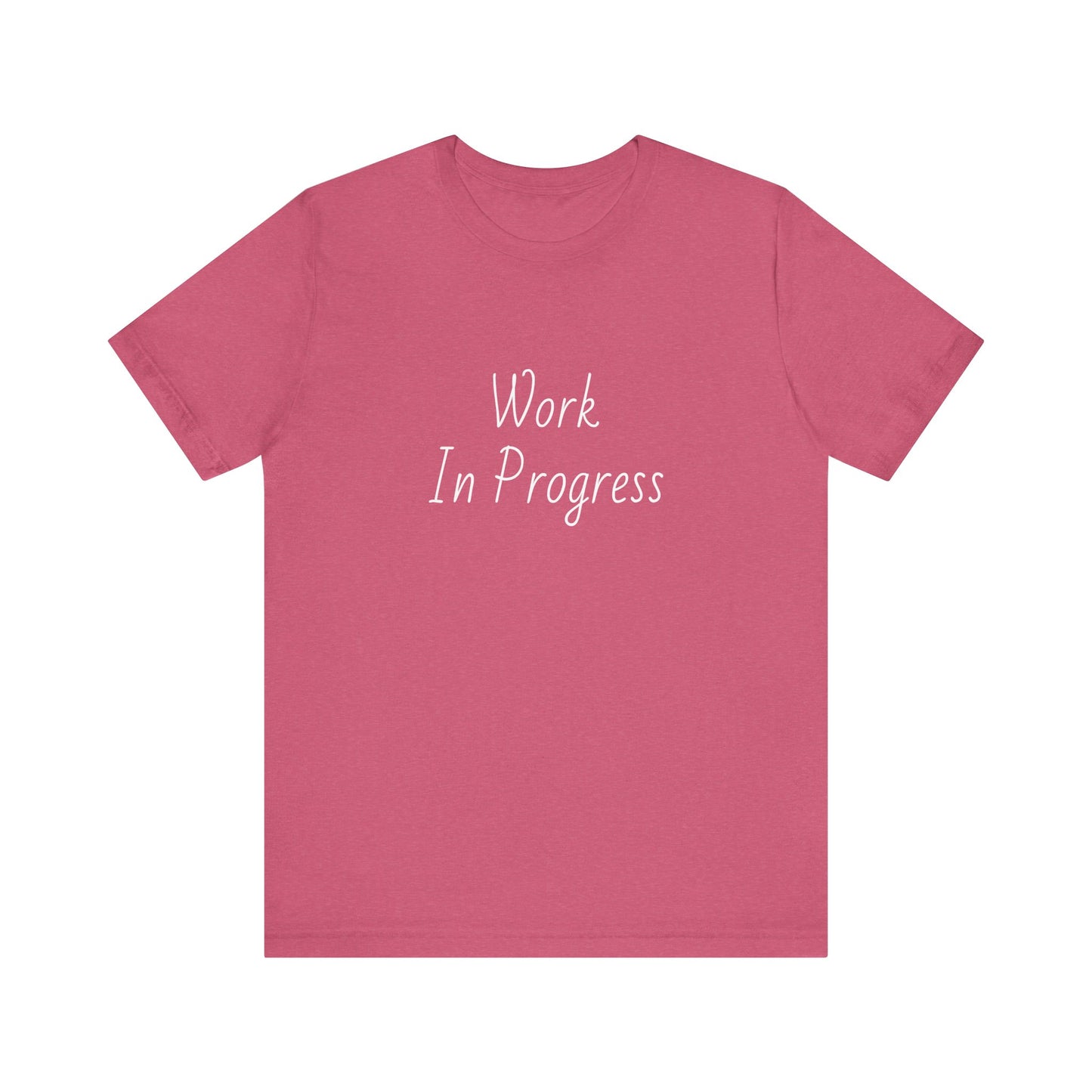 Work In Progress Inspirational T-Shirt