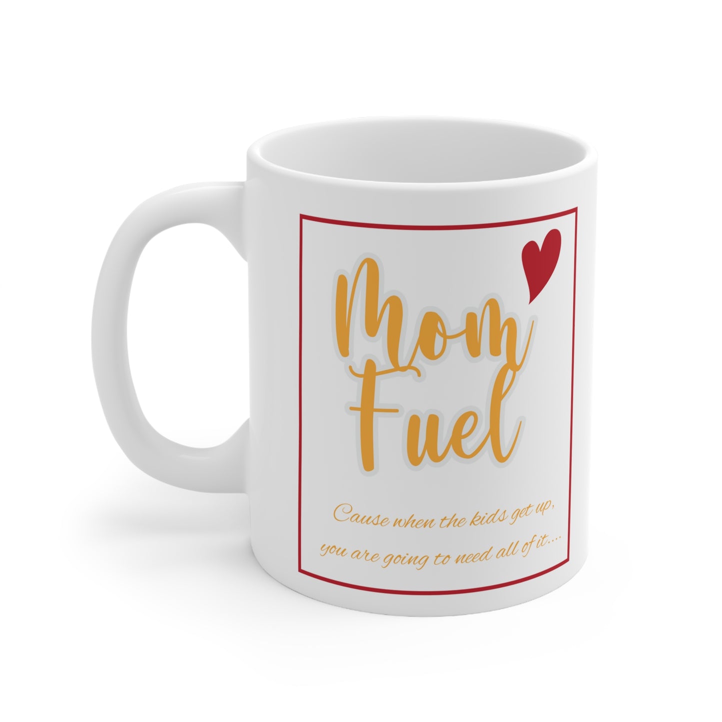 Mom Fuel Ceramic Mug 11oz