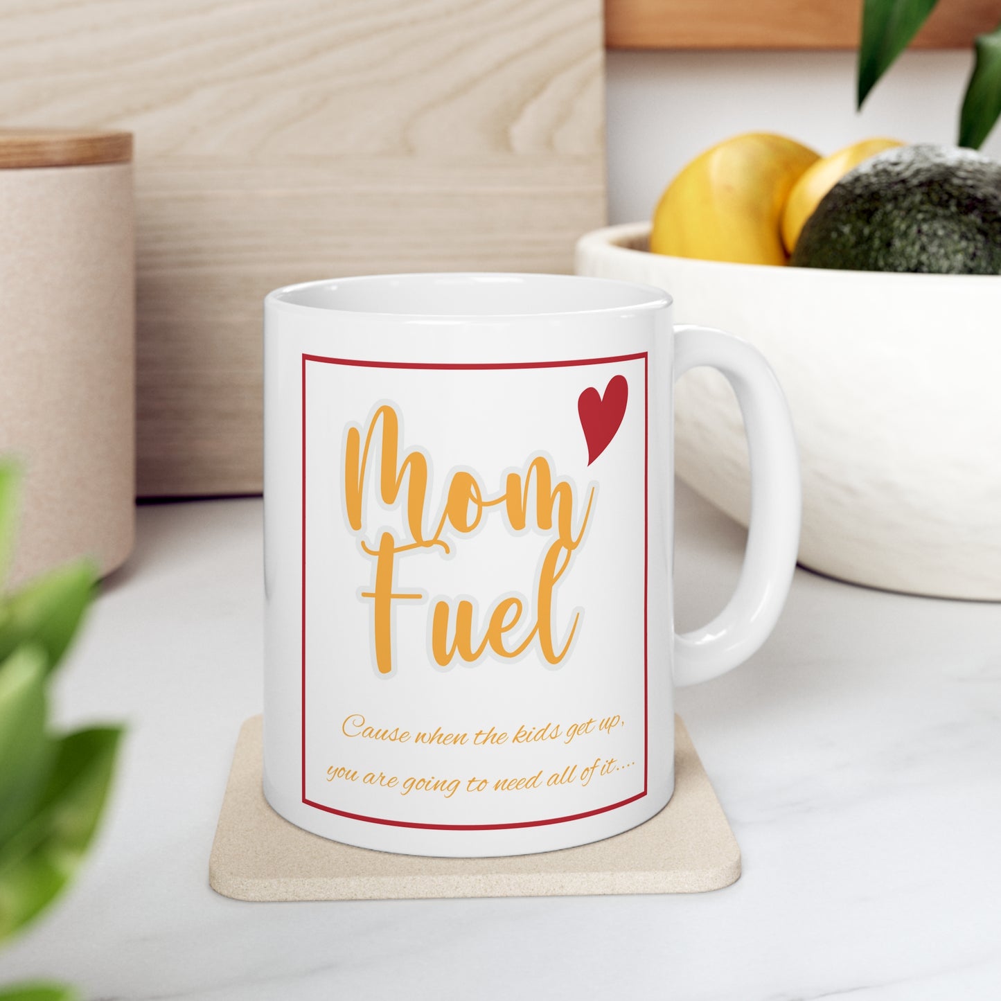 Mom Fuel Ceramic Mug 11oz