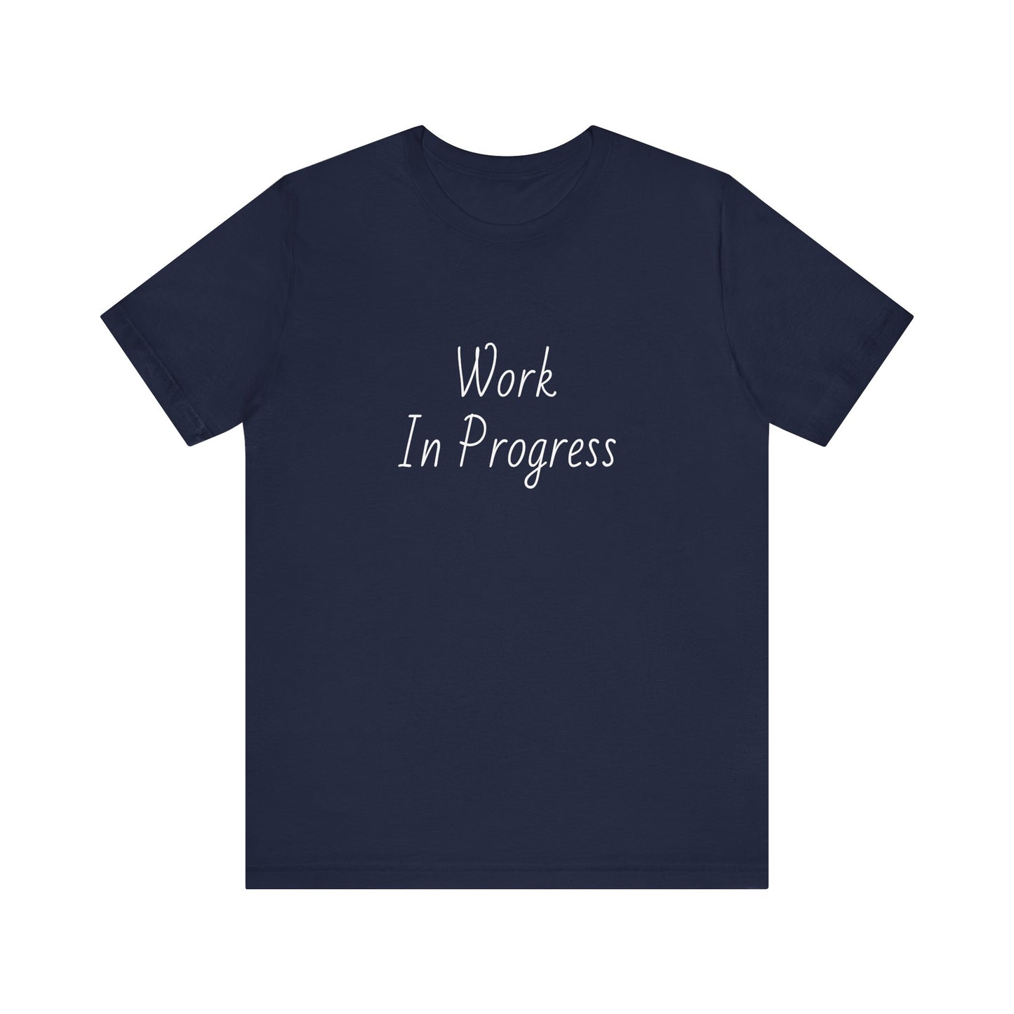 Work In Progress Inspirational T-Shirt