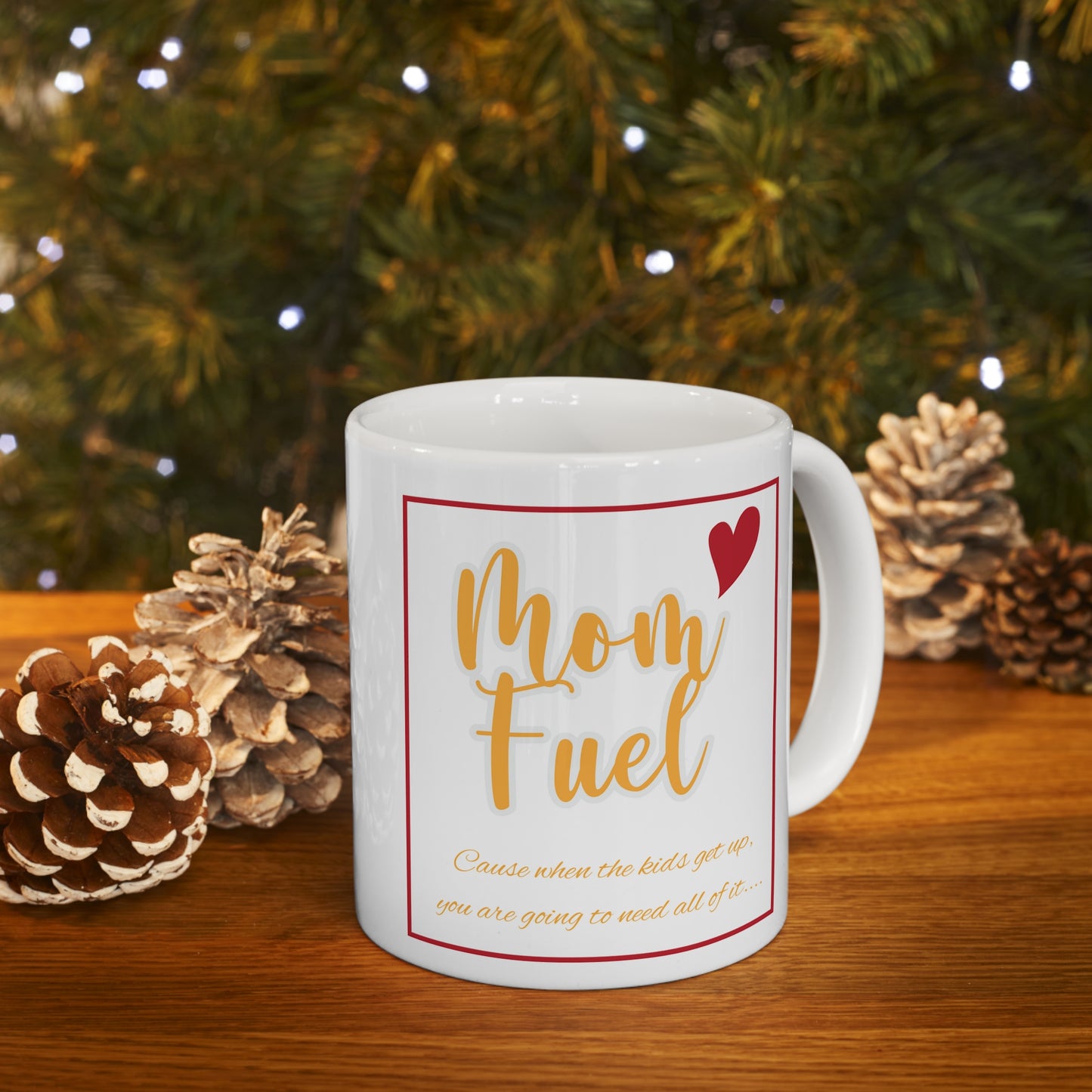 Mom Fuel Ceramic Mug 11oz