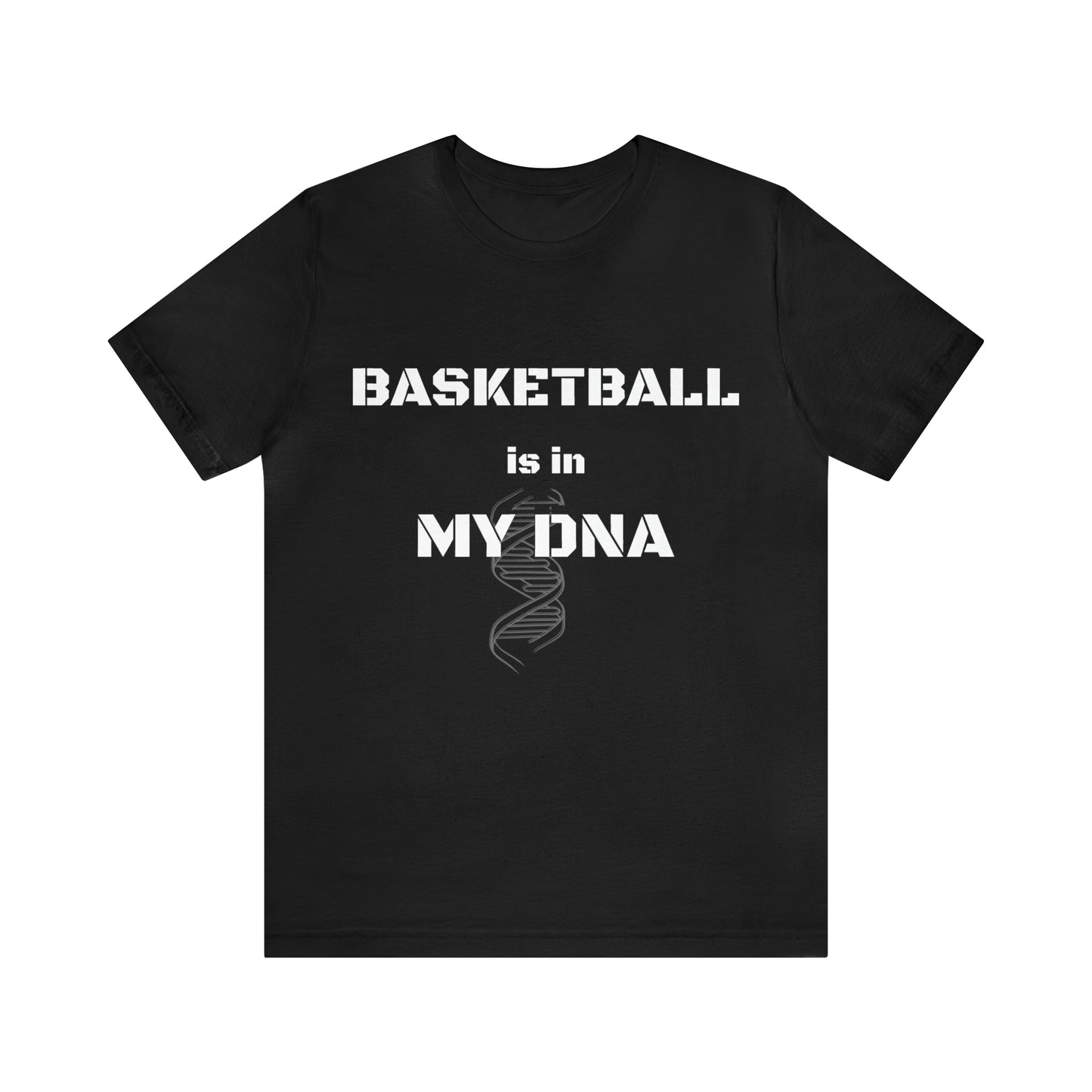 Basketball is in My DNA  Classic  Unisex Jersey Short Sleeve Tee